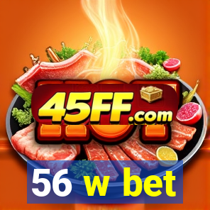 56 w bet